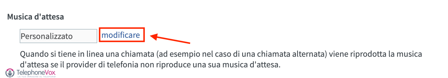 Nella sezione “Musica d’attesa” cliccare “Modifica”.